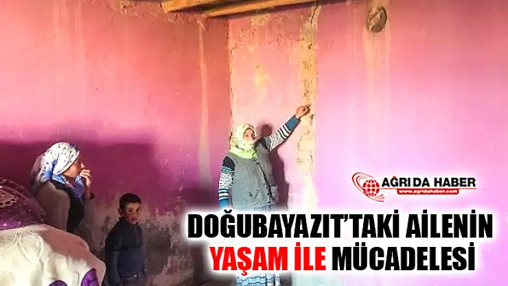 Doğubayazıt'taki Ailenin Yaşam ile Mücadelesi