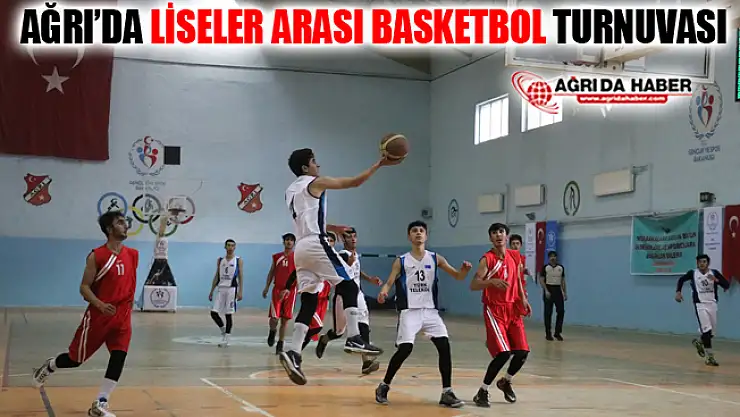 Ağrı'da Liseler Arası Basketbol Turnuvası Düzenlendi