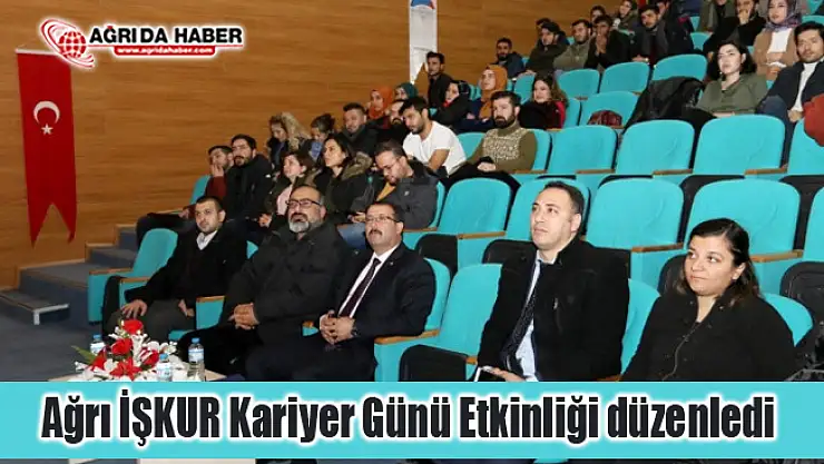 Ağrı İŞKUR Kariyer Günü Etkinliği düzenledi