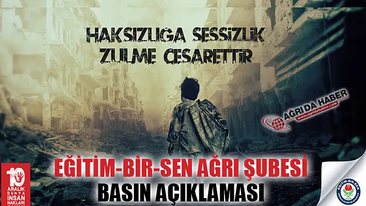 Eğitim-Bir-Sen Ağrı Şubesinden 10 Aralık Dünya İnsan Hakları Günü Mesajı