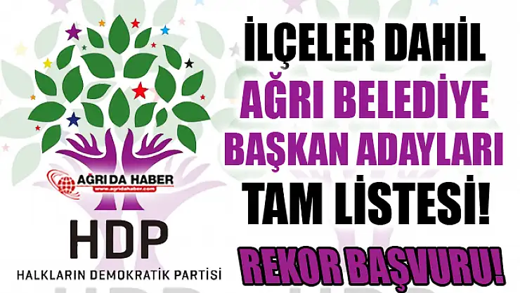 HDP Ağrı Belediye Başkan Aday Adayları İsimleriyle Tam Liste - 2019
