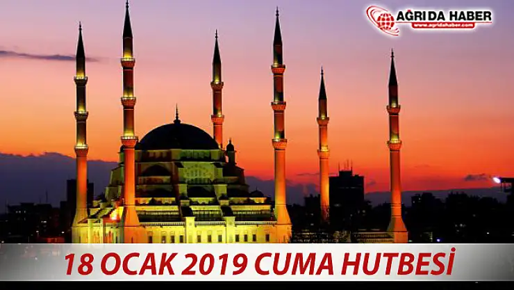 18 Ocak 2019 Diyanet Cuma Hutbesi Yayınlandı