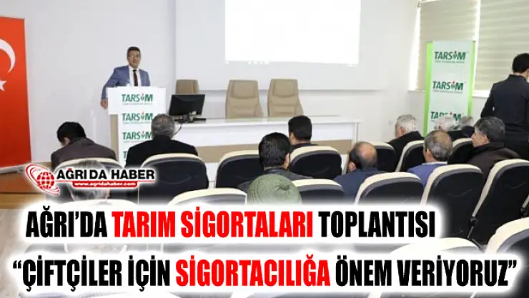 Ağrı'da Tarım Sigortaları Toplantısı