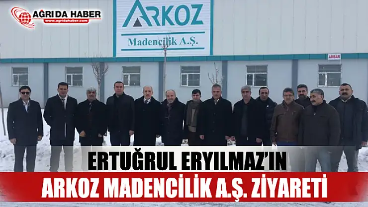 Ertuğrul ERYILMAZ'ın ARKOZ Madencilik A.Ş. Ziyareti