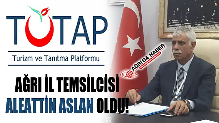 TUTAP Ağrı İl Temsilciliğine Aleattin Aslan Getirildi