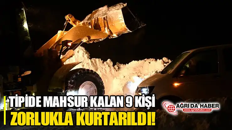 Ağrı Doğubayazıt'ta Tipide Mahsur Kalan 9 Kişi Kurtarıldı