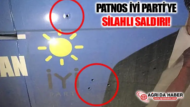 Ağrı Patnos İYİ Parti Belediye Başkan Adayına Silahlı Saldırı!
