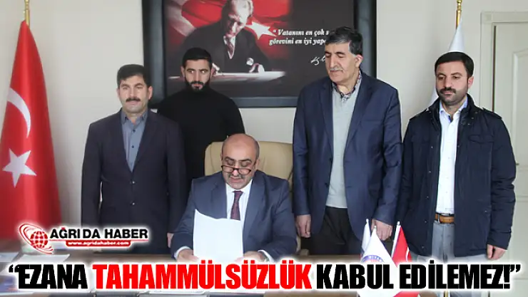 Diyanet-Sen Ağrı Şubesi: 'Ezana Tahammülsüzlük Kabul Edilemez'