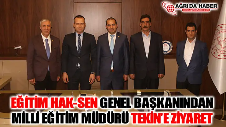 Eğitim Hak-Sen Genel Başkanı Gökçek'den Ağrı İl Milli Eğitim Müdürüne Ziyaret