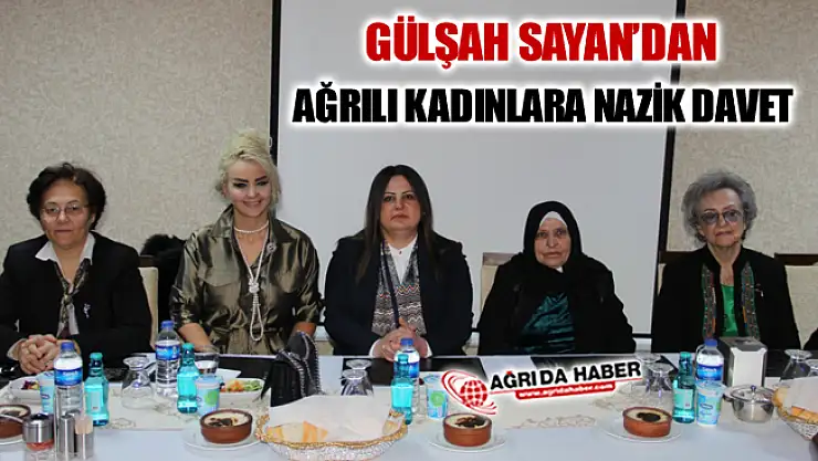 Gülşah Sayan'dan Ağrılı Kadınlara Nazik Davet