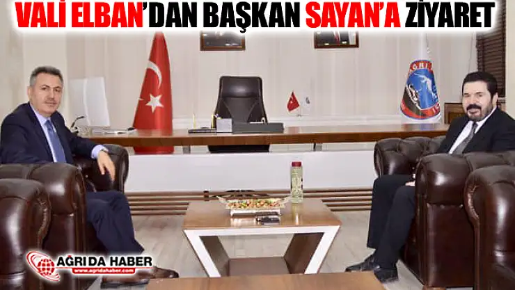 Ağrı Valisi Süleyman Elban'dan Başkan Savcı Sayan'a Ziyaret