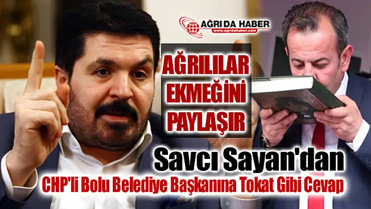 Savcı Sayan'dan CHP Bolu Belediye Başkanı Tanju Özcan İnsanlık Dersi