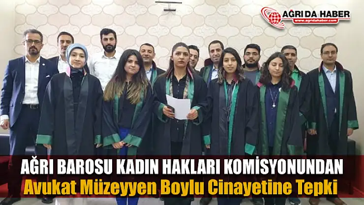 Ağrı Barosu Öldürülen Meslektaşları Müzeyyen Boylu için tepki gösterdi