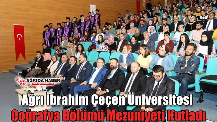 Ağrı İbrahim Çeçen Üniversitesi Coğrafya Bölümü Mezuniyeti Kutladı
