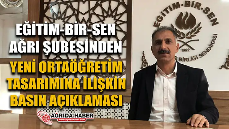 Eğitim-Bir-Sen Ağrı Şubesinden Yeni Ortaöğretim tasarımına ilişkin basın açıklaması