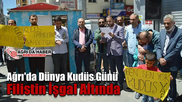 Ağrı'da Dünya Kudüs Günü açıklaması Filistin İşgal Altında