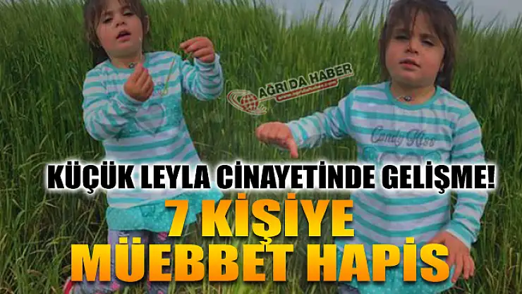 Leyla'nın Katillerine Ceza Yağdı! Ağırlaştırılmış Müebbet