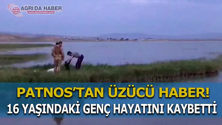 Patnos'ta Balık tutmak isteyen genç boğuldu