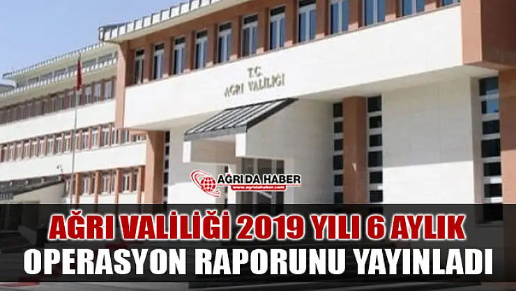 Ağrı Valiliği İl Emniyet Müdürlüğünün 2019 Yılındaki Faaliyetlerini yayımladı