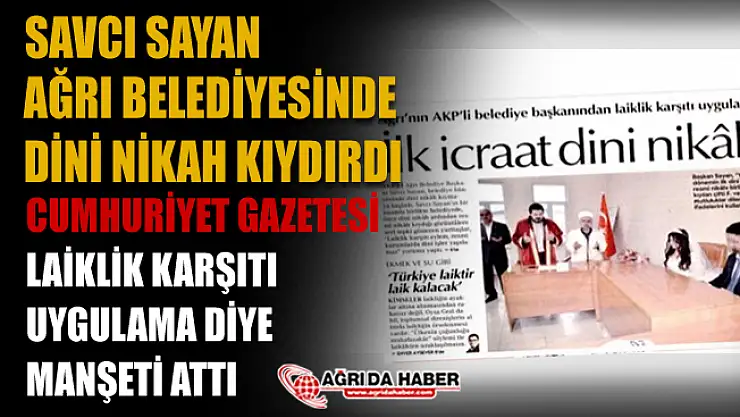 Savcı Sayandan Cumhuriyetin Ağrı Belediyesinde Dini Nikah Haberine Tepki