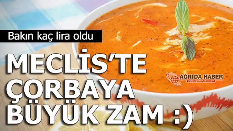 Türkiye Büyük Millet Meclisi (TBMM) lokantasında Zam! Çorba 2 lira