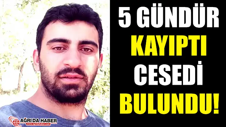 5 gündür Aranıyordu! Cesedi bulundu