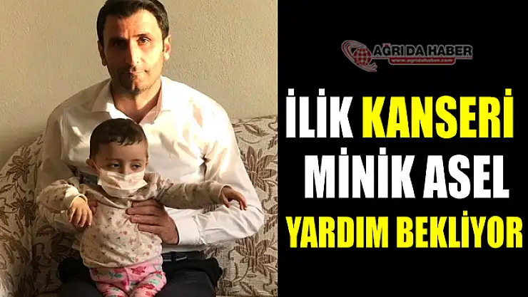 Ağrılı Minik Asel Destek Bekliyor