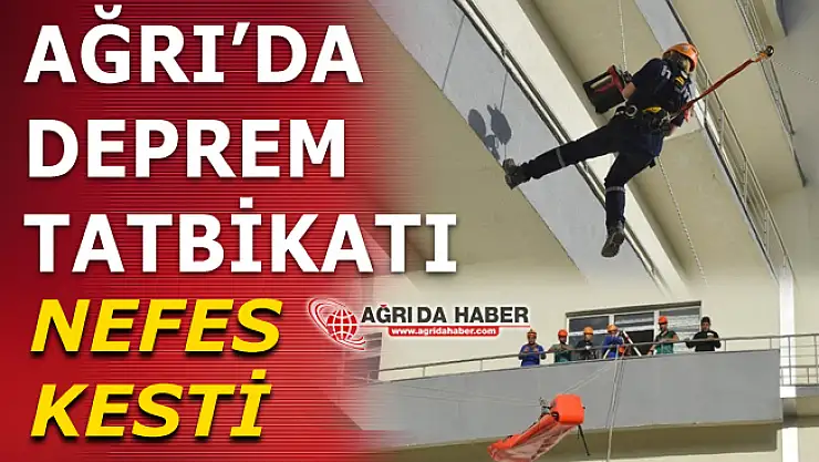 Ağrı AFAD Müdürlüğü 6.8 Şiddetinde Deprem Tatbikatı yaptı