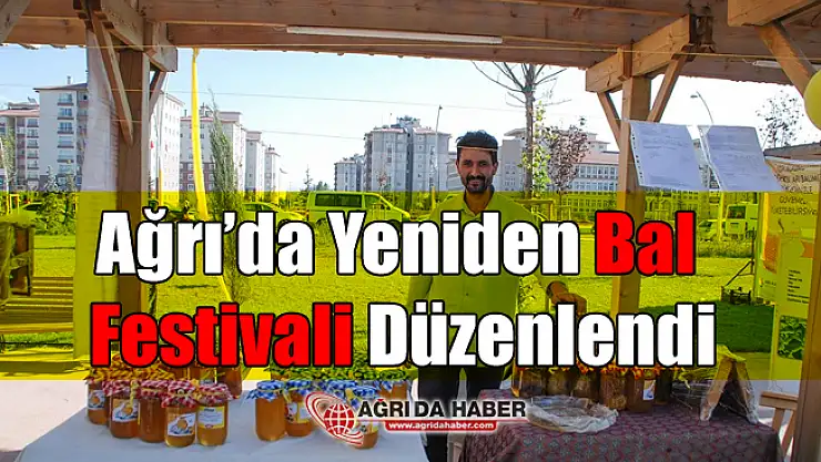 Ağrı'da Yeniden Bal Festivali Düzenlendi