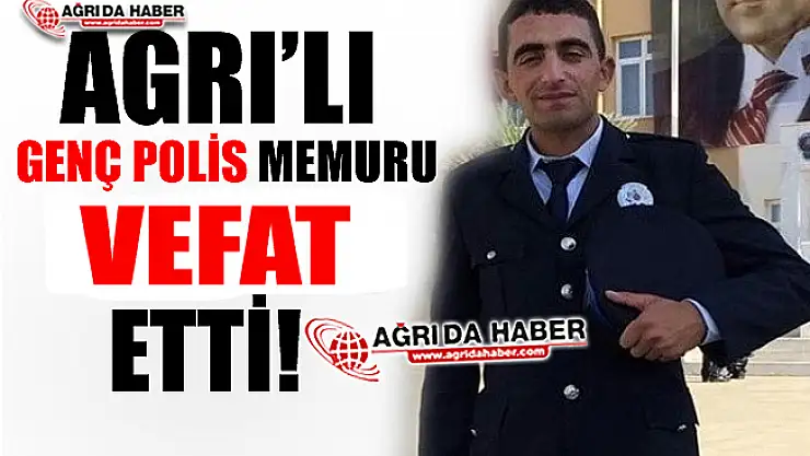 Ağrı'lı Genç Polis Memuru Recep Taşdemir Vefat Etti! ( Güncellendi )