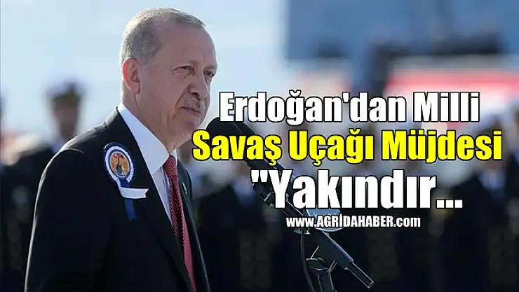 Erdoğan'dan Milli Savaş Uçağı Müjdesi 'Yakındır...