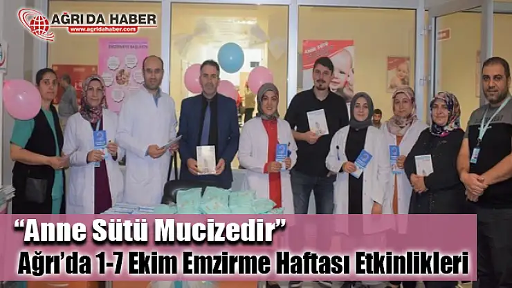 Ağrı'da 1-7 Ekim Emzirme Haftası Etkinliği  'Anne Sütü Mucizedir'
