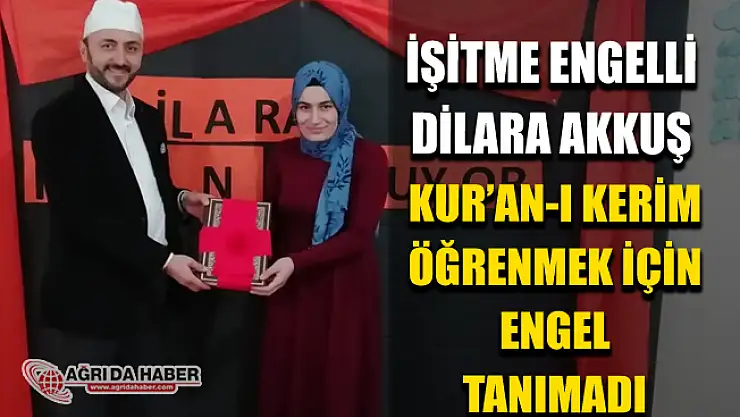 Dilara Akkuş Kur'an Öğrenmek İçin Engel Tanımadı