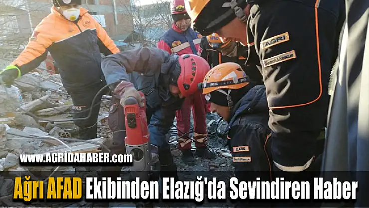 Ağrı AFAD Ekibinden Elazığ'da Sevindiren Haber