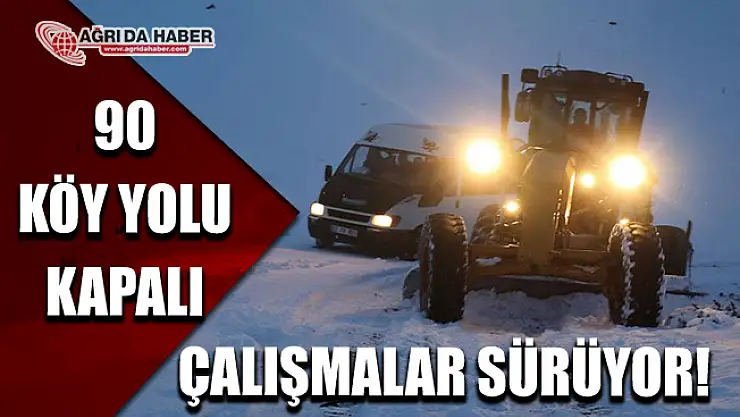 Ağrı'da 90 Köy yolu Ulaşıma Kapalı