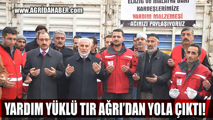 Ağrı'da yardım yüklü TIR dualarla yola çıktı