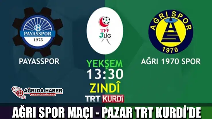 Ağrı Spor - Payasspor Maçı TRT Kurdi'de