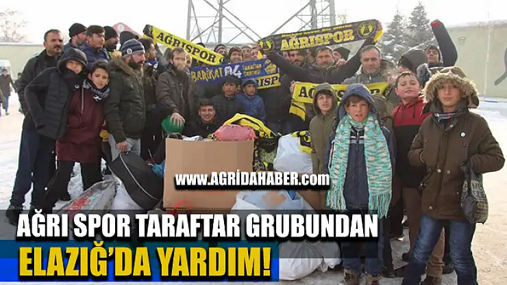 Ağrı Sporlu Taraftarlardan Elazığ'a Giysi ve Gıda Yardımı