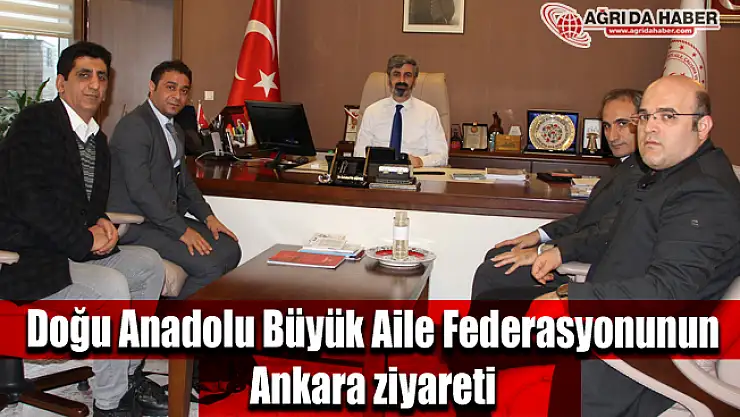 Doğu Anadolu Büyük Aile Federasyonunun Ankara ziyareti
