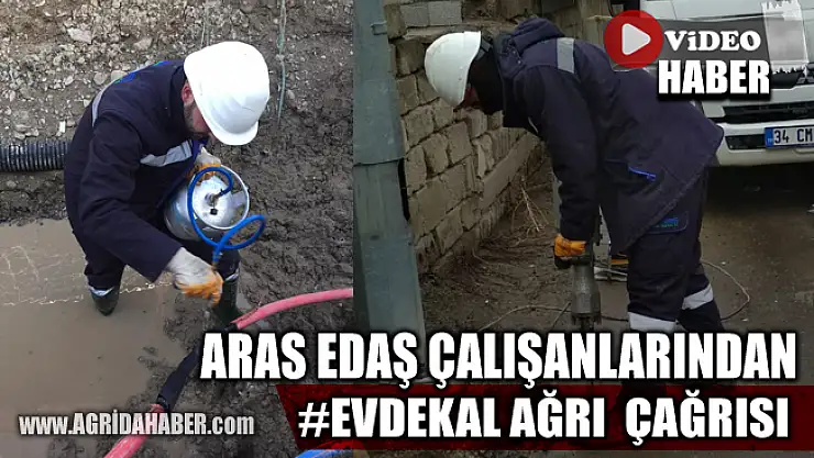 Ağrı Aras Edaş Çalışanlarından "Evdakal Ağrı" Çağrısı