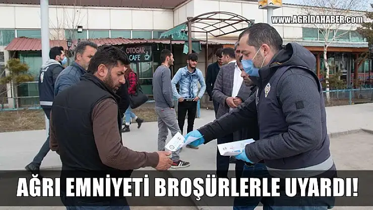 Ağrı Emniyetinden Broşürle vatandaşlara Koronavirüs uyarısı