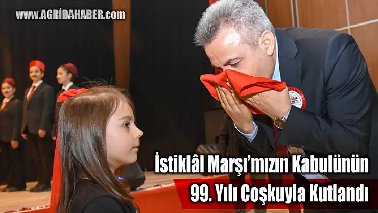 İstiklâl Marşı'mızın Kabulünün 99. Yılı Ağrı'da Coşkuyla Kutlandı