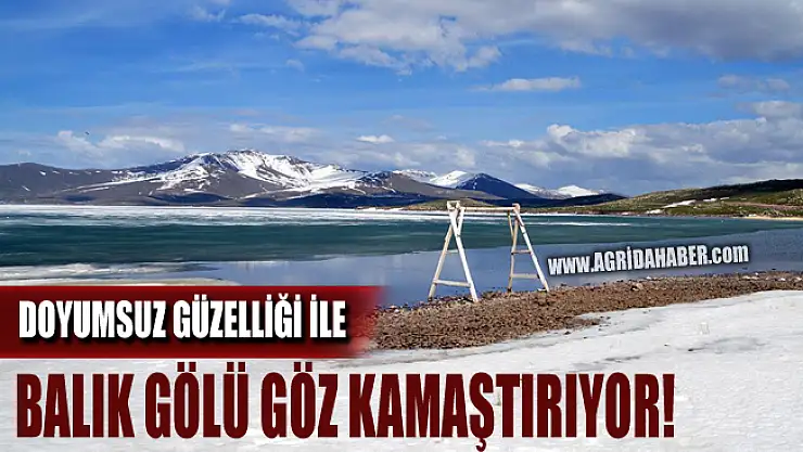 Ağrı Taşlıçay'da Doyumsuz Güzelliği ile Balık Gölü