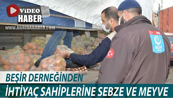 Beşir Derneğinden Ağrı'da İhtiyaç Sahiplerine Sebze ve Meyve