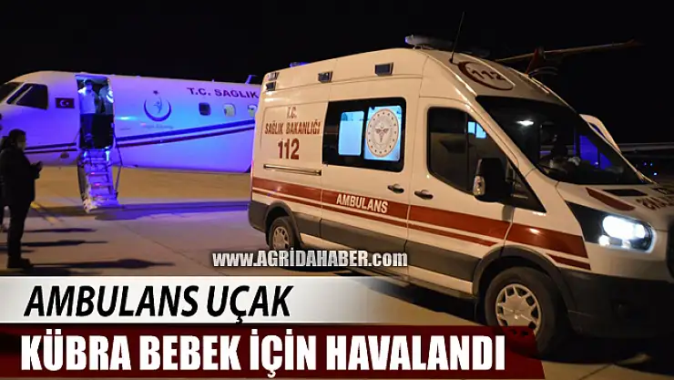 Ağrı'da Ambulans Uçak 17 günlük bebek için havalandı