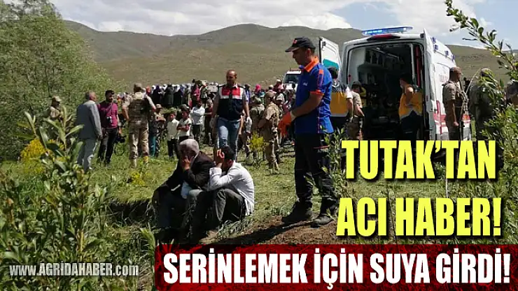 Ağrı'nın Tutak ilçesinde Suya giren genç boğuldu