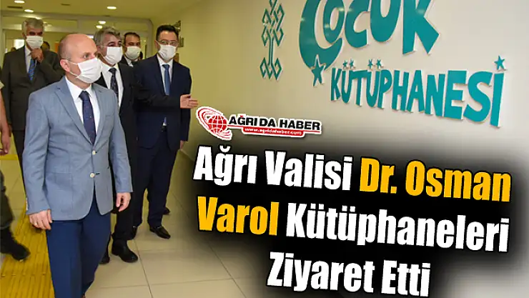 Ağrı Valisi Dr. Osman Varol Kütüphaneleri Ziyaret Etti
