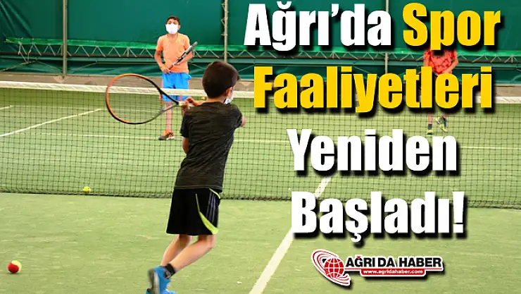 Ağrı'da Spor Faaliyetleri Yeniden Başladı!