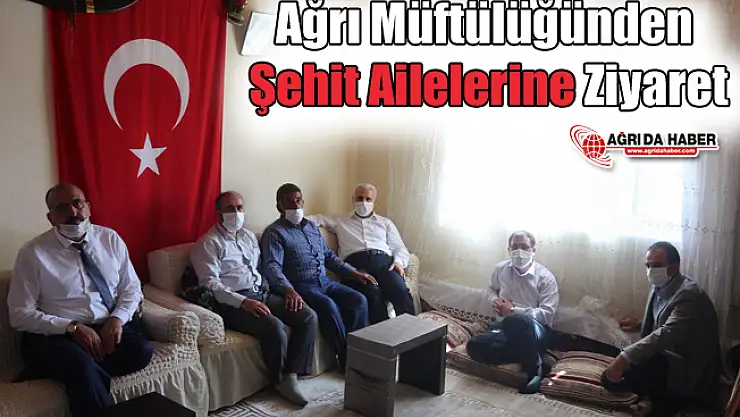 Ağrı Müftülüğünden Şehit Ailelerine Ziyaret
