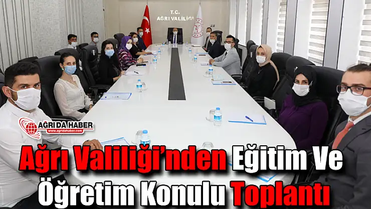 Ağrı Valiliği'nden Eğitim Ve Öğretim Konulu Toplantı